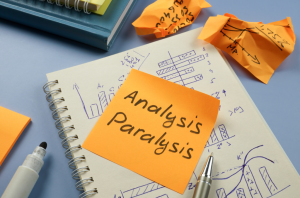 Overcoming Paralysis by Analysis